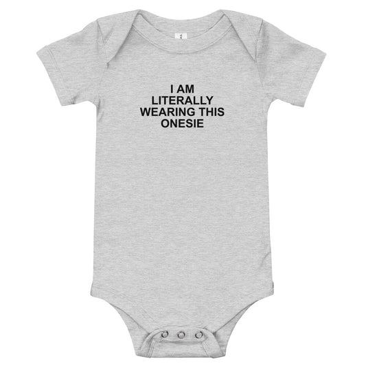 I Am Literally Wearing This Onesie