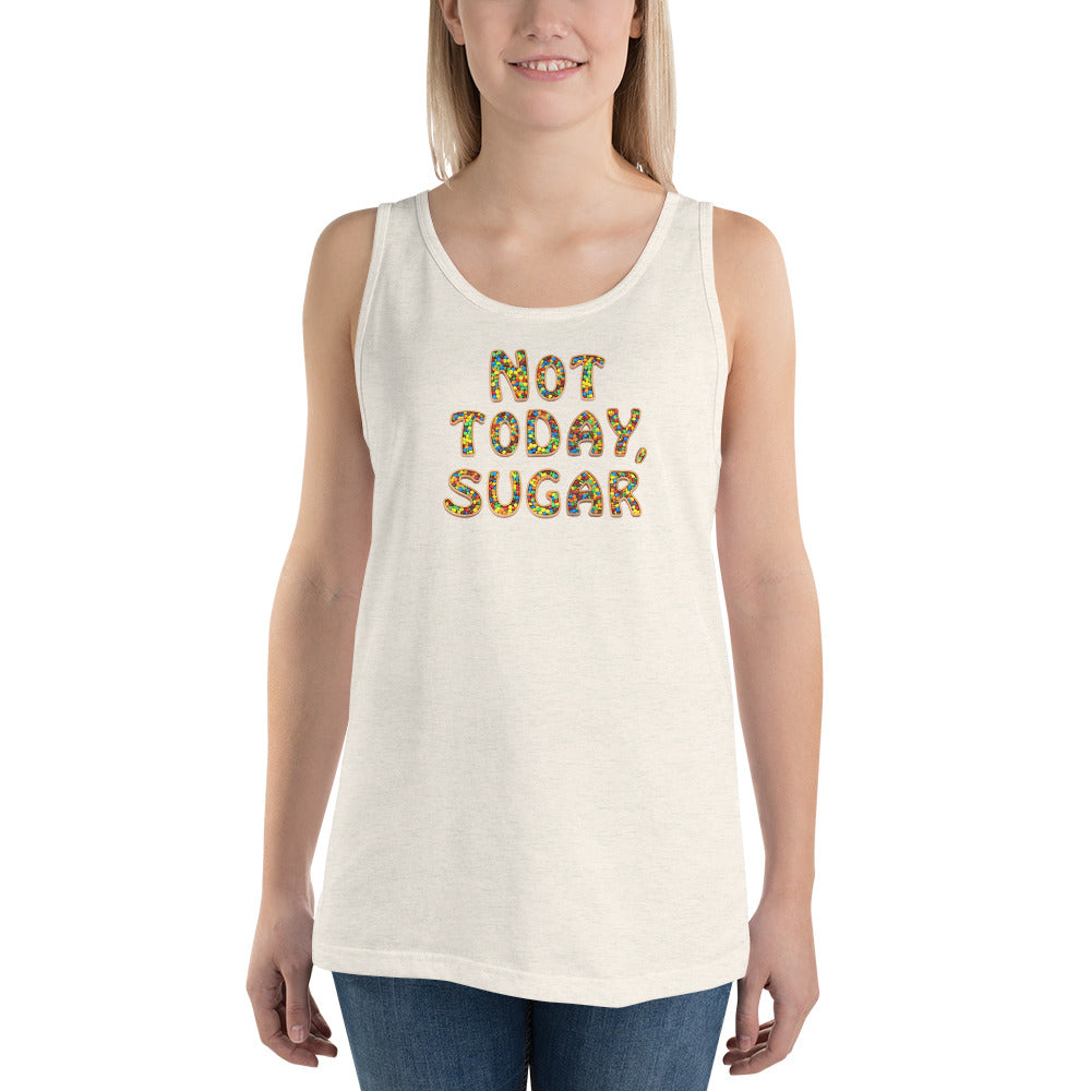 Not Today, Sugar - Unisex Tank Top