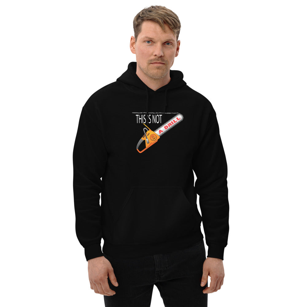 This is Not a Drill - Hoodie