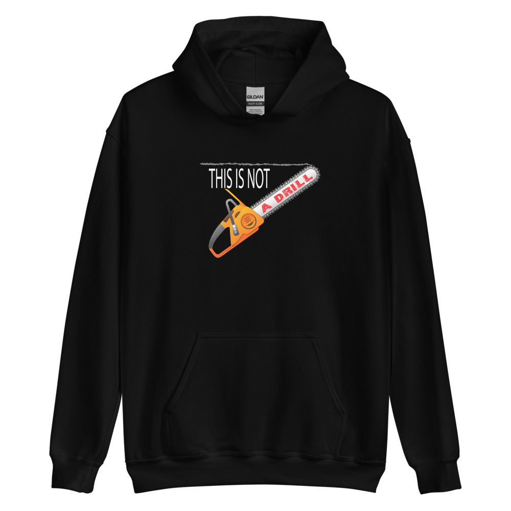 This is Not a Drill - Hoodie