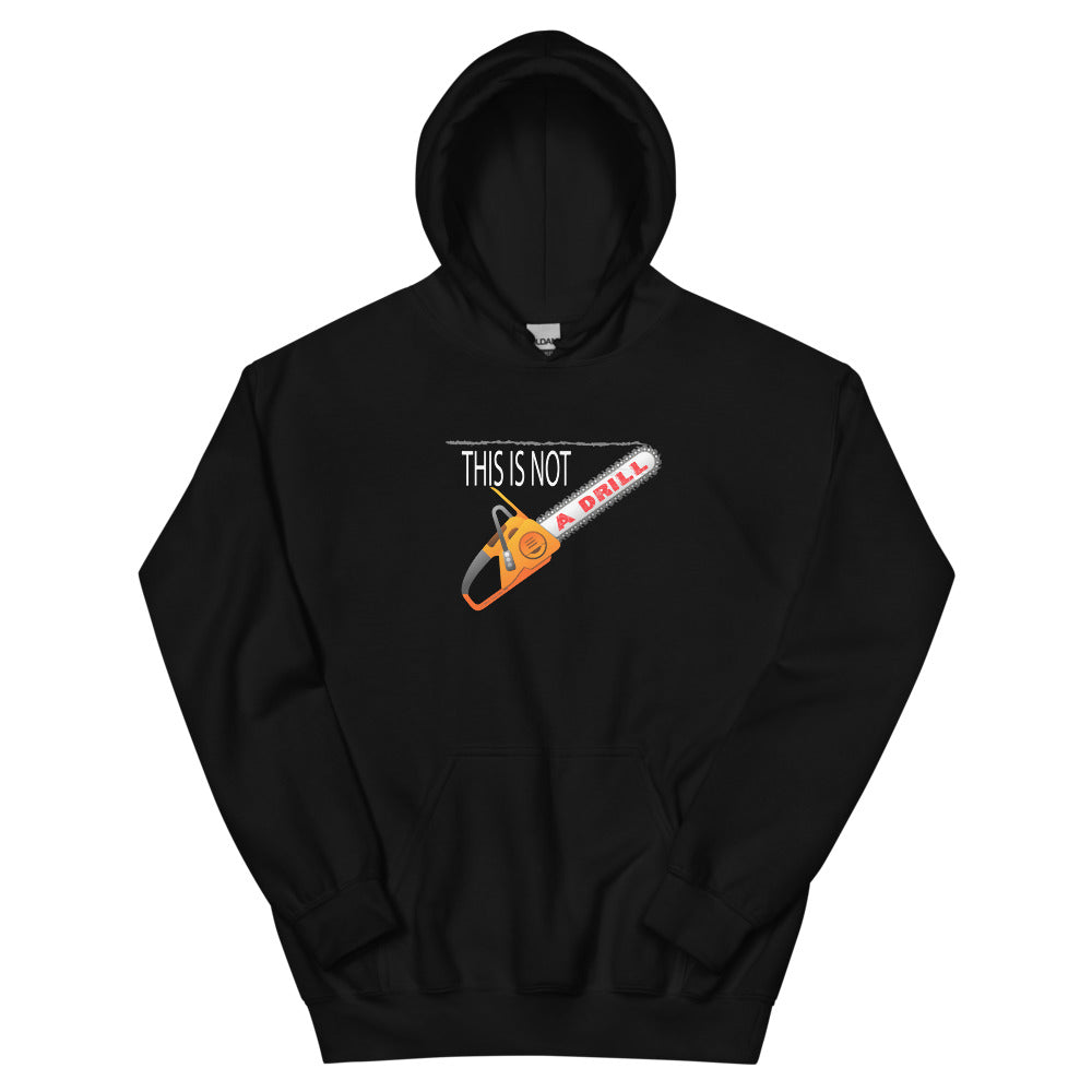 This is Not a Drill - Hoodie
