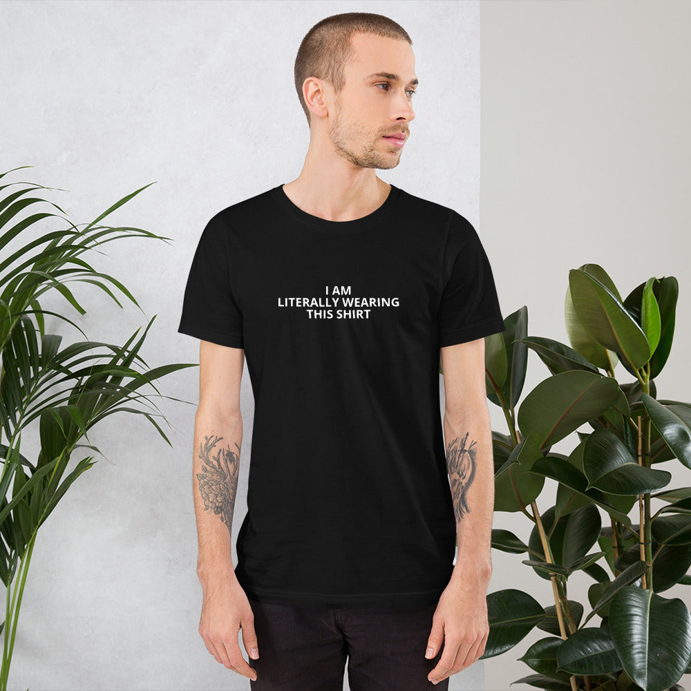 I Am Literally Wearing This Shirt - Short-Sleeve Men's T-Shirt - Unminced Words