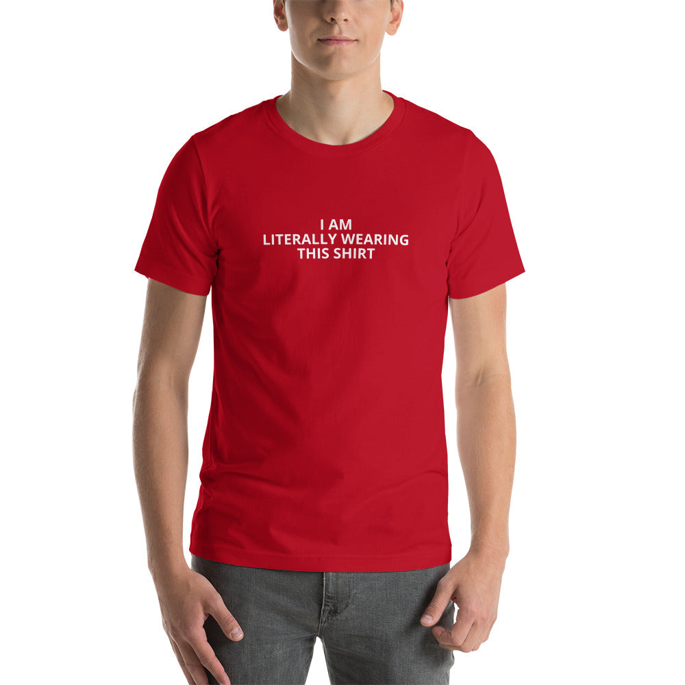 I Am Literally Wearing This Shirt - Short-Sleeve Men's T-Shirt - Unminced Words