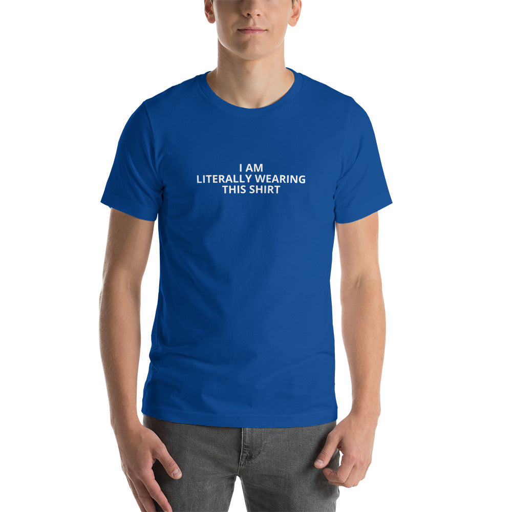 I Am Literally Wearing This Shirt - Short-Sleeve Men's T-Shirt - Unminced Words