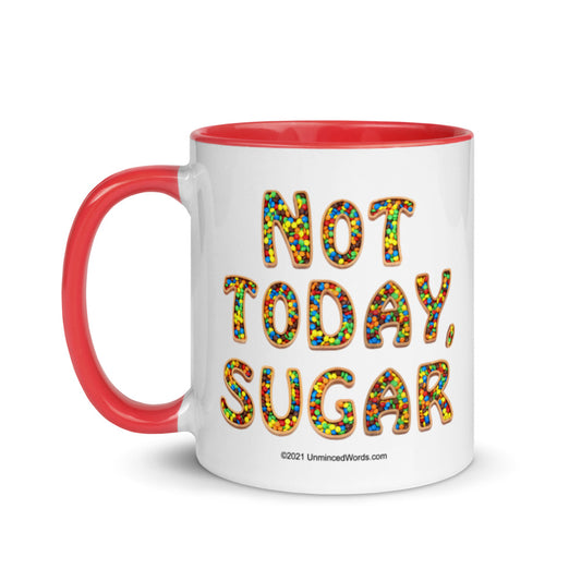 Not Today, Sugar - Mug - Unminced Words