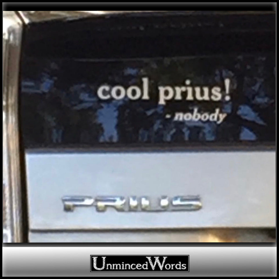 Cool Prius, said no man ever