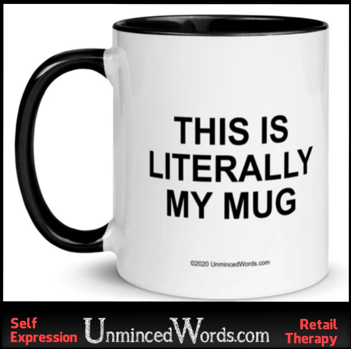 It’s the “This is LITERALLY my mug” mug
