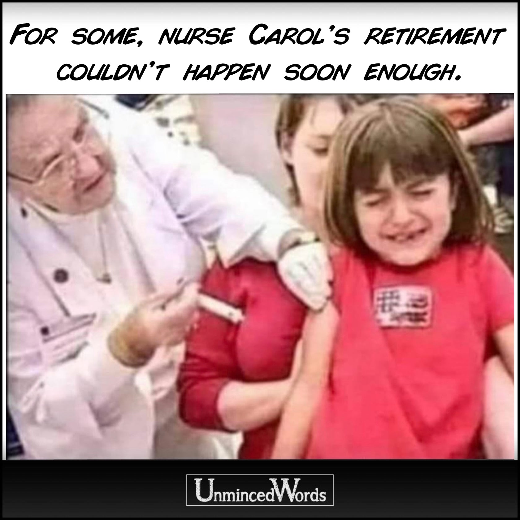 For some, Nurse Carol’s retirement couldn’t come soon enough.