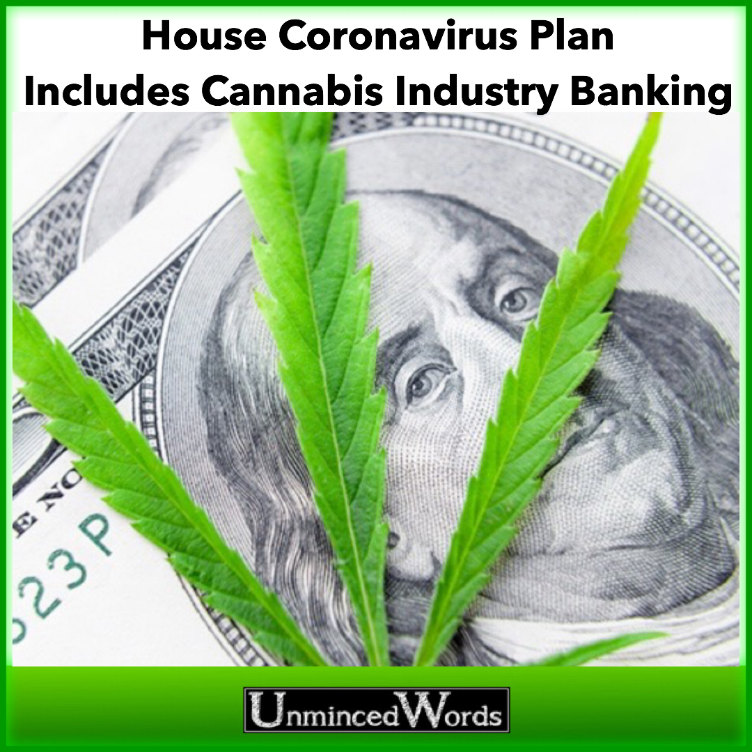 House Coronavirus Plan Includes Cannabis Industry Banking