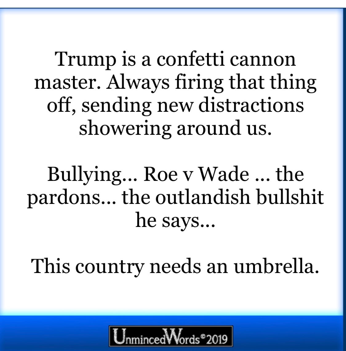 Trump is a confetti cannon master.