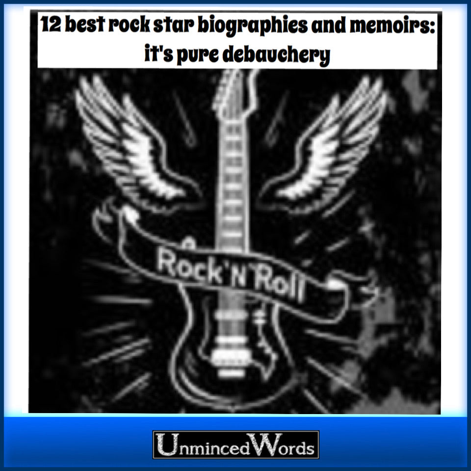 12 best rock star biographies and memoirs: it's pure debauchery