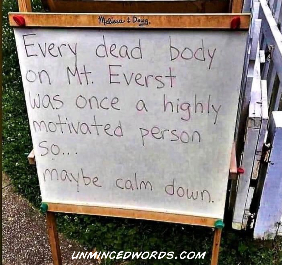 The suggestion for motivated people to calm down is hilarious