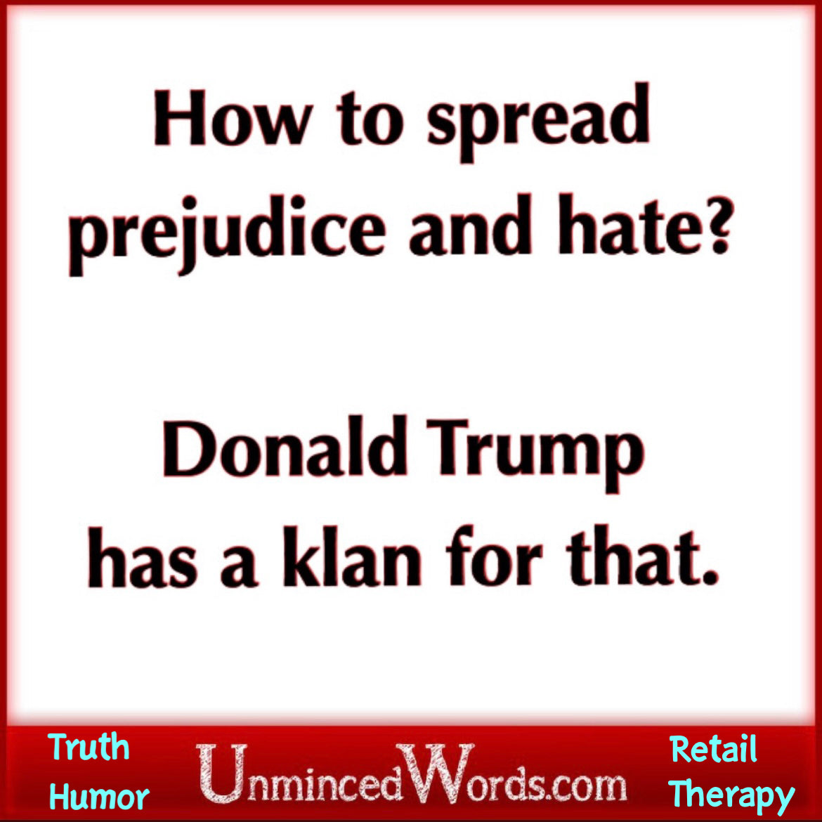 How to spread prejudice and hate…