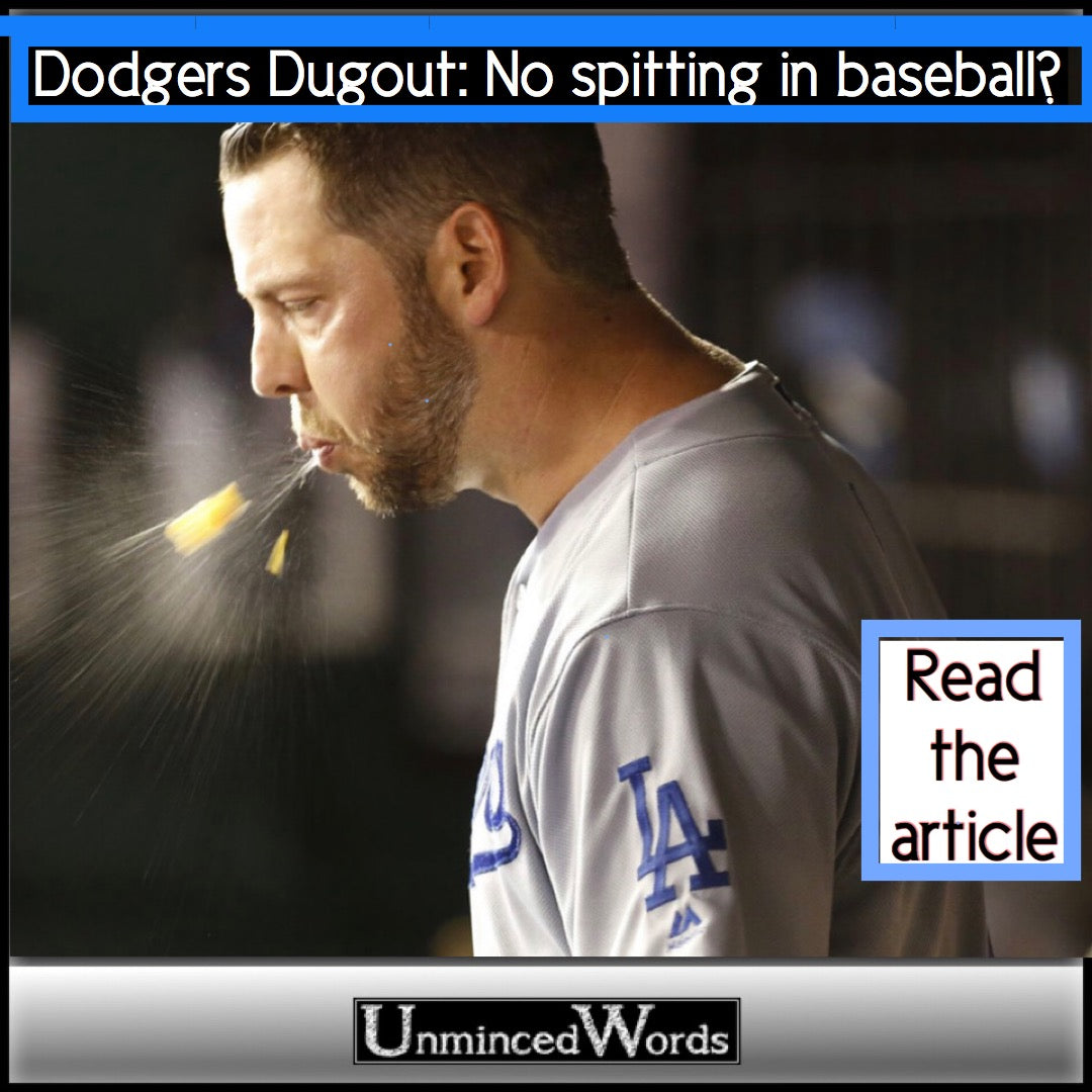Dodgers Dugout: No spitting in baseball? Read the article