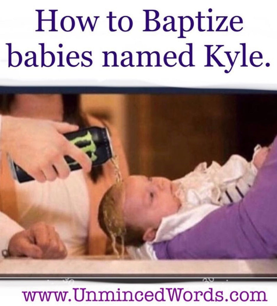 How To Baptize Babies Named Kyle