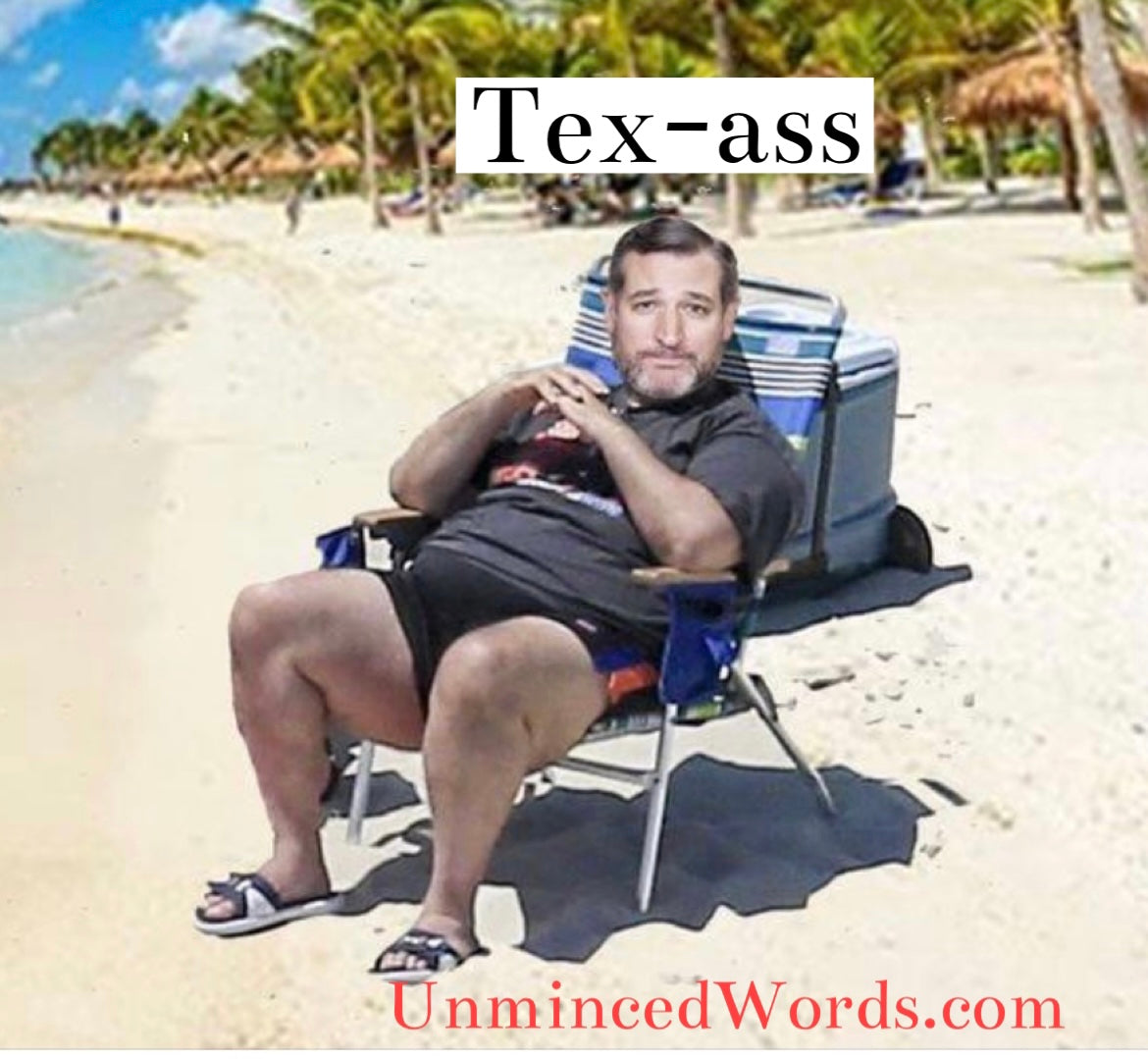 Tex-ass Ted Cruz