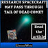RESEARCH SPACECRAFT MAY PASS THROUGH TAIL OF DEAD COMET