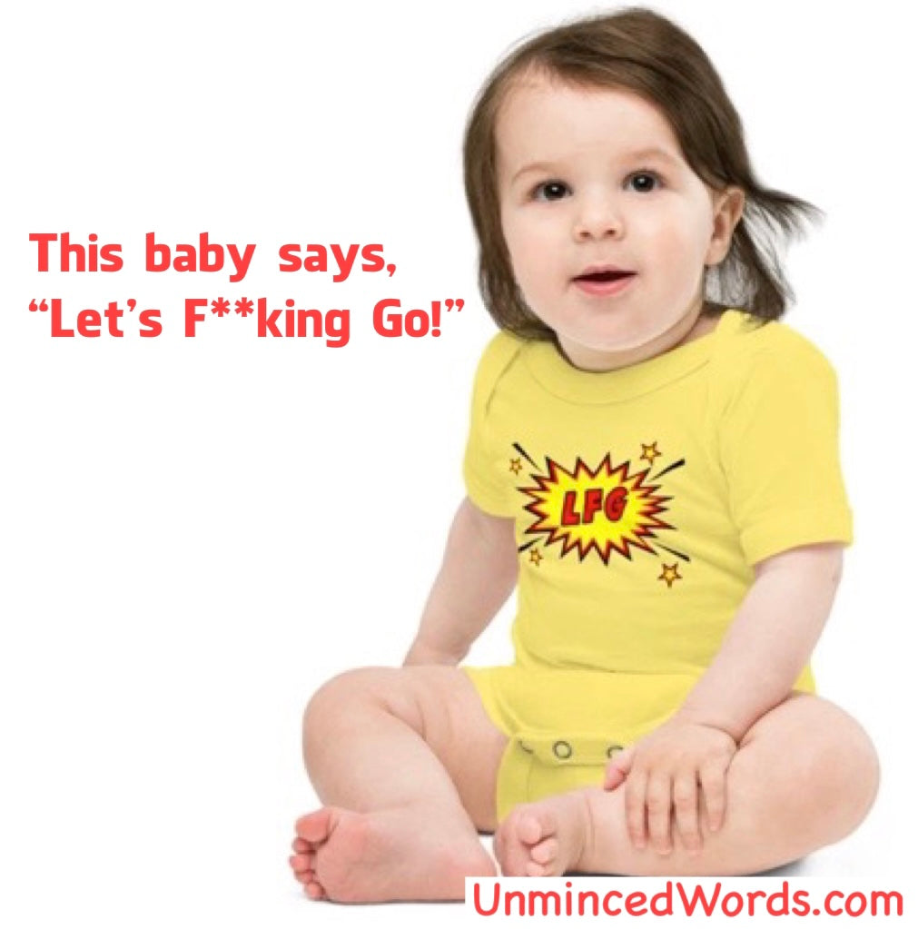 This baby says “Let’s F**king Go!