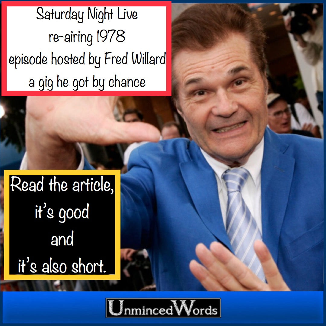 Saturday Night Live re-airing 1978 episode hosted by Fred Willard, a gig he got by chance