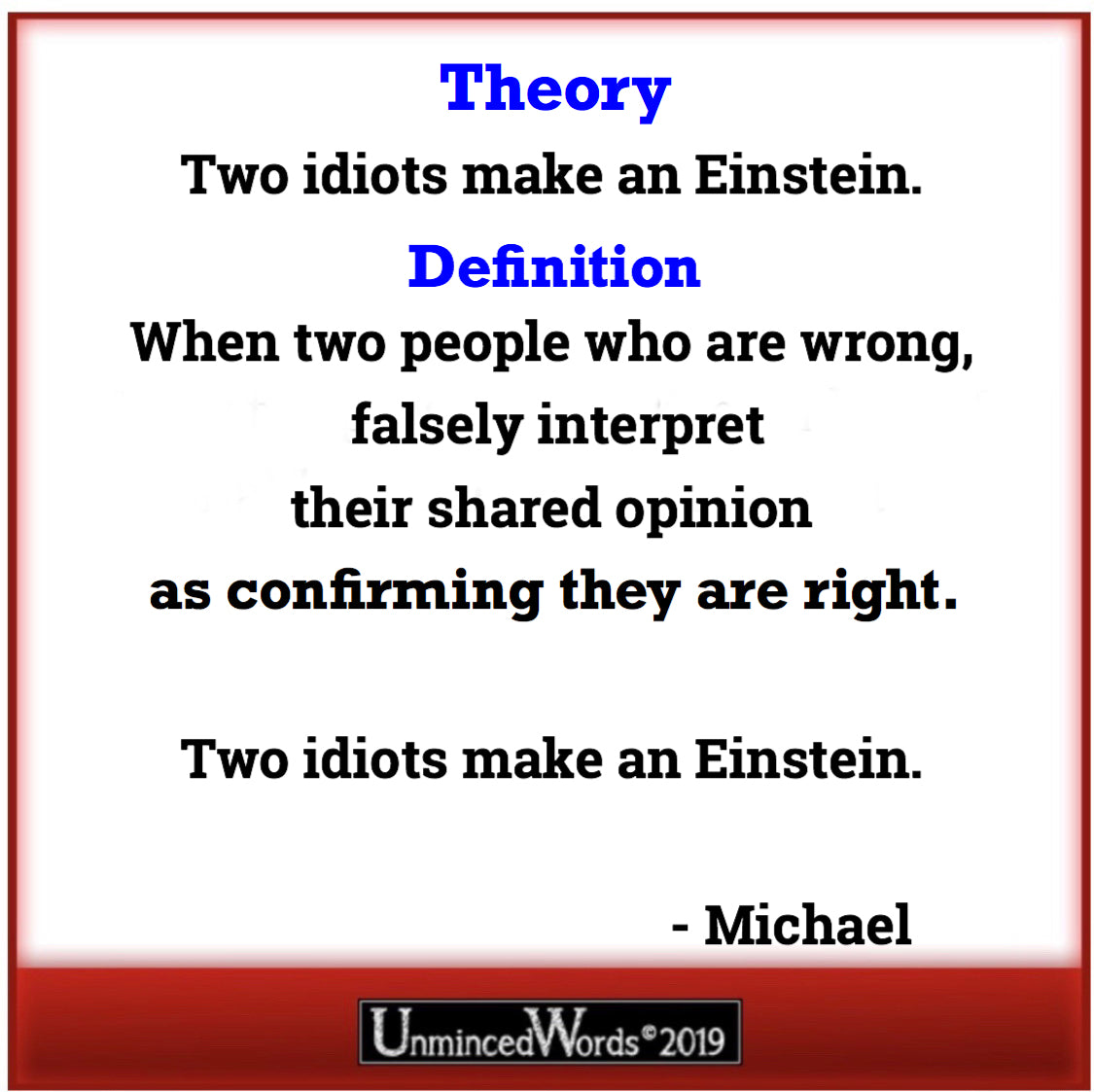 Theory: Two Idiots Make An Einstein