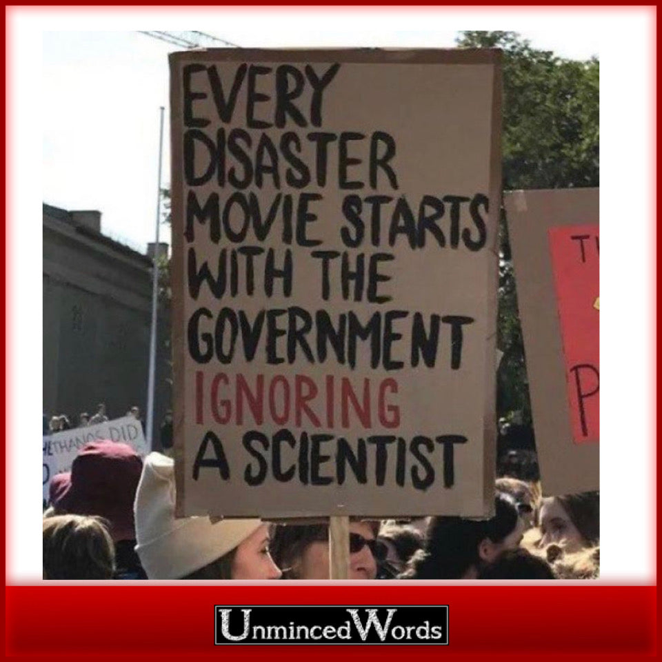 Every disaster movie starts with someone ignoring a scientist