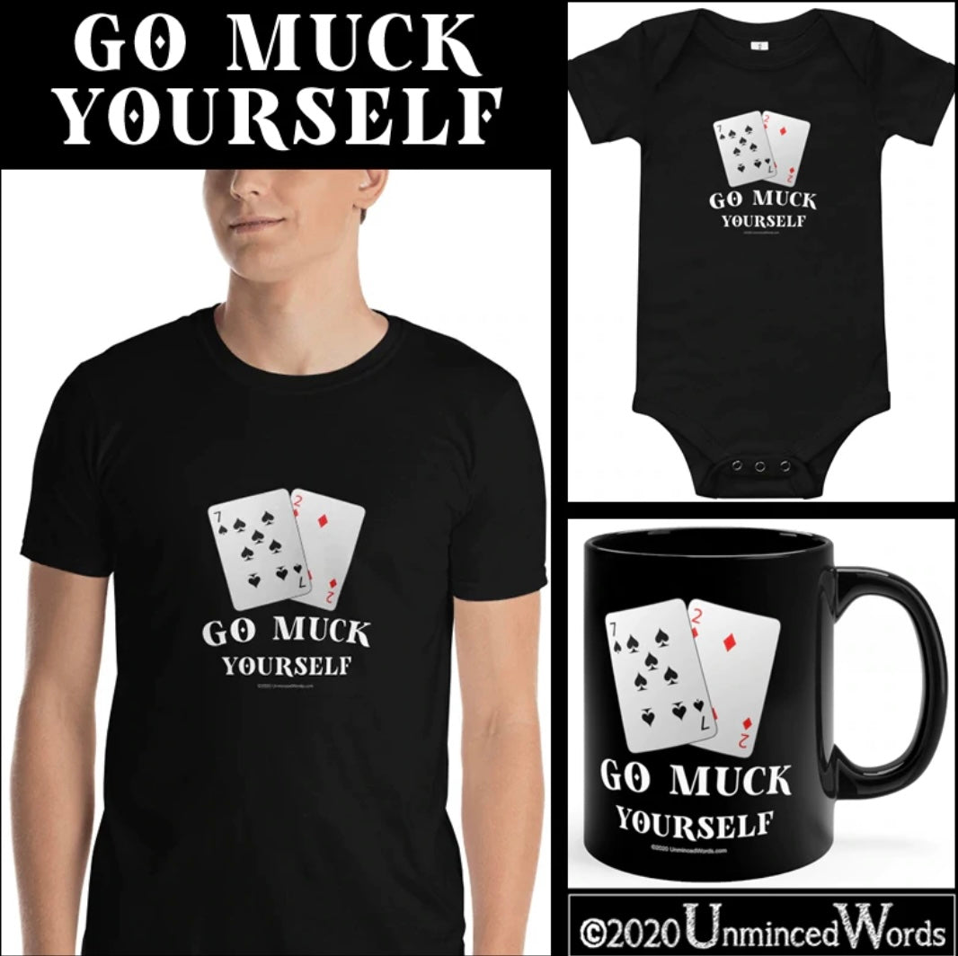 Go Muck Yourself poker design is a great gift