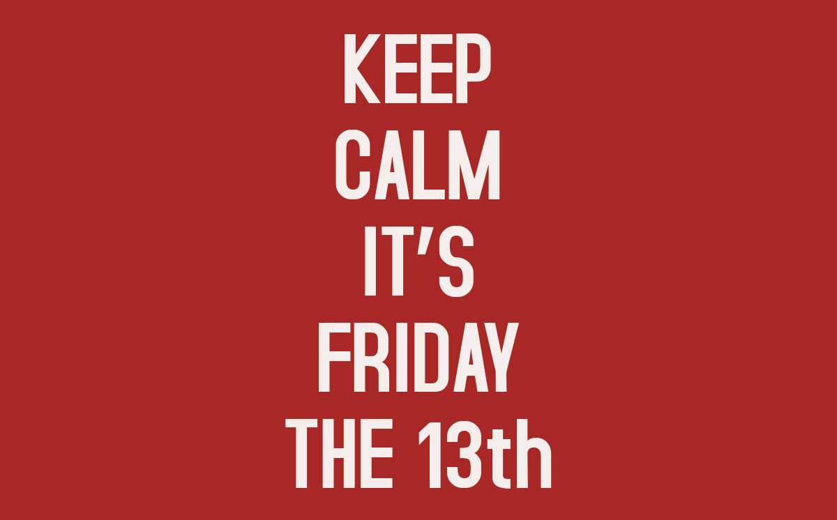 Today is Friday the 13th!
