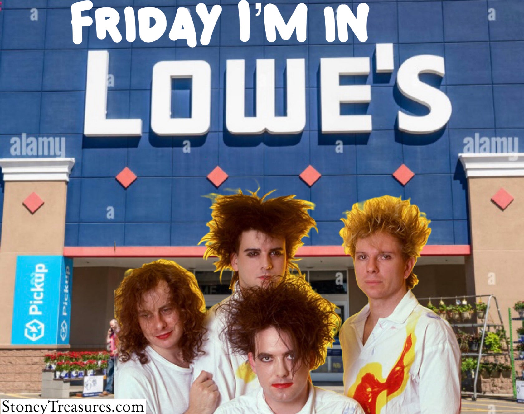 Friday I’m In Lowe’s The Cure meme