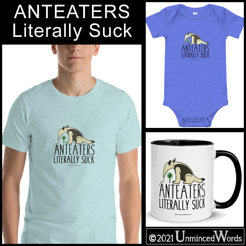 Anteaters Literally Suck