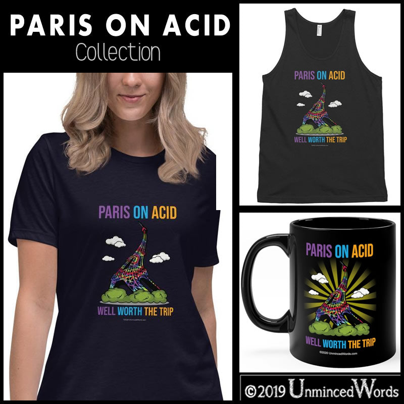 Paris On Acid, Well Worth The Trip