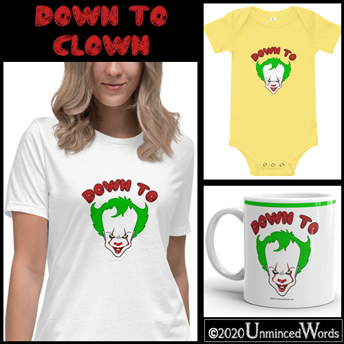 Down To Clown - Unminced Words