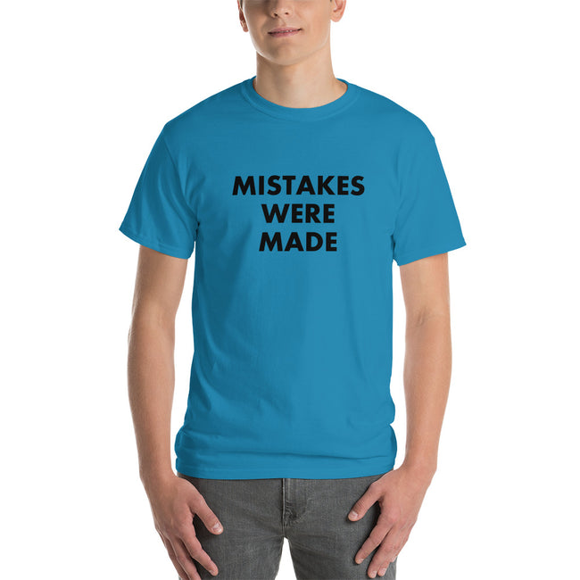 Mistakes Were Made - Short Sleeve T-Shirt