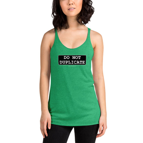 Do Not Duplicate - Women's Racerback Tank - Unminced Words