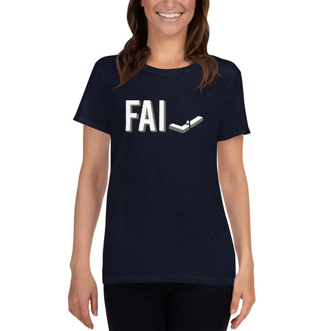 Fail - Ladies Cotton Short Sleeve T-Shirt - Unminced Words