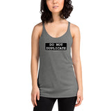 Do Not Duplicate - Women's Racerback Tank - Unminced Words