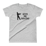 Give Me Brains - Ladies' Cotton T-Shirt - Unminced Words