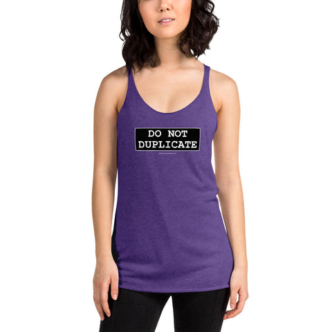 Do Not Duplicate - Women's Racerback Tank - Unminced Words