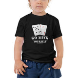 Go Muck Yourself - Toddler Short Sleeve Tee - Unminced Words