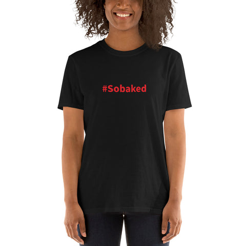 #Sobaked - Short-Sleeve T-Shirt