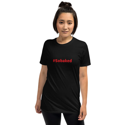 #Sobaked - Short-Sleeve T-Shirt