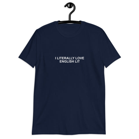 I Literally Love English Lit - Short-Sleeve Unisex T-Shirt