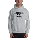 Mistakes Were Made - Hoodie