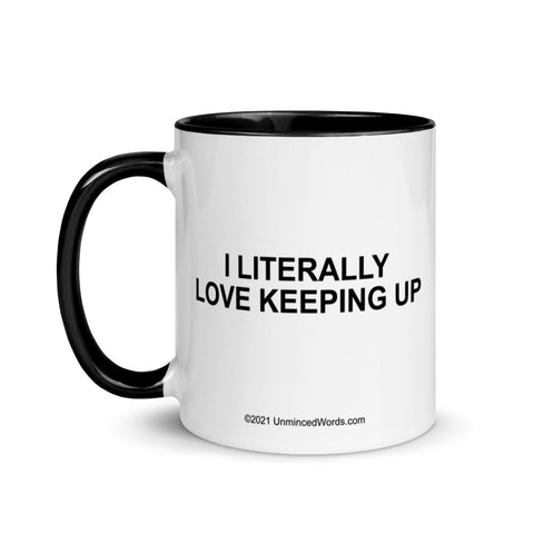 Literally Love Keeping Up - Mug