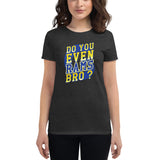 Do You Even RAMS, Bro? - Women's short sleeve t-shirt