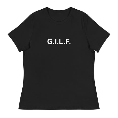 G.I.L.F. - Women's Relaxed T-Shirt