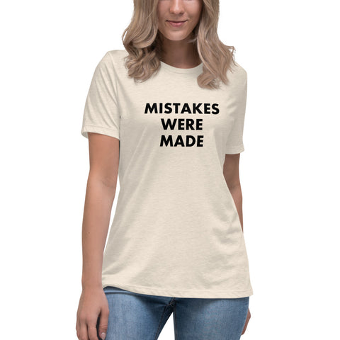 Mistakes Were Made - Women's Relaxed T-Shirt