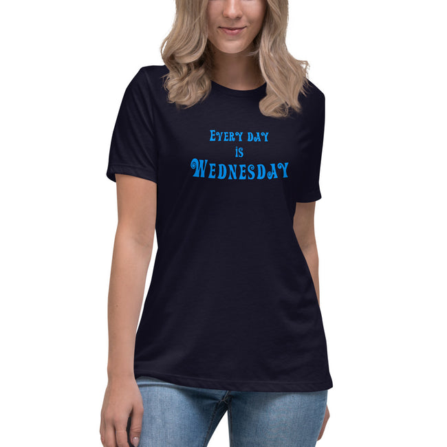 Every Day Is Wednesday - Women's Relaxed T-Shirt