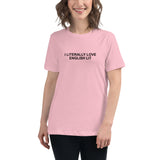 I Literally Love English Lit - Women's Relaxed T-Shirt
