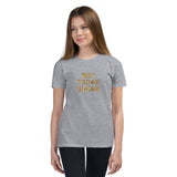 Not Today, Sugar - Youth Short Sleeve T-Shirt