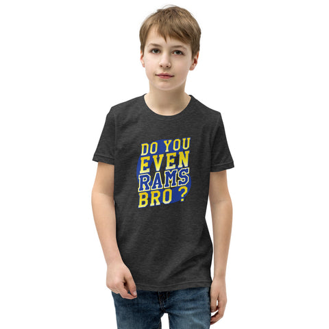 Do You Even RAMS, Bro? - Youth Short Sleeve T-Shirt
